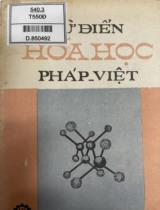 Từ điển hóa học Pháp -Việt : Khoảng 25000 thuật ngữ / Biên soạn: Nguyễn Trọng Biểu chủ biên, Trần Bính, Đào Quí Hiệu.