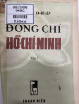 Đồng chí Hồ Chí Minh / Ep-Ghê-Nhi Ca-Bê-Lép; Vũ Việt hiệu đính; Nguyễn Minh Châu, Mai Lý Quảng dịch . T.1