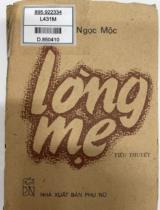 Lòng mẹ : Tiểu thuyết / Nguyễn Ngọc Mộc