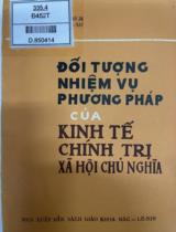 Đối tượng nhiệm vụ phương pháp của kinh tế chính trị xã hội chủ nghĩa / Hô-Xtơ Phriđrich, Van-Phrit Sôlisơ, Kê-Hác Sun ; Dịch: Mai Thanh