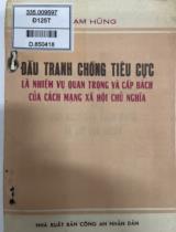 Đấu tranh chống tiêu cực là nhiệm vụ quan trọng và cấp bách của cách mạng xã hội chủ nghĩa / Phạm Hùng