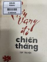Rượu vang đỏ chiến thắng : Tập truyện kỷ niệm 40 năm chiến tháng phát xít