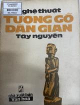 Nghệ thuật tượng gỗ dân gian Tây Nguyên / Nguyễn Tấn Cứ sưu tầm và giới thiệu;  ảnh: Xuân Liễu, Thế Vinh, Nguyễn Hoàng