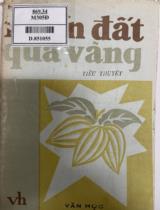 Miền đất quả vàng : Tiểu thuyết / Hoochê  Amađô, dịch: Trần Hữu Mai