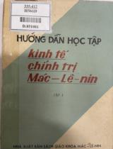 Hướng dẫn học tập kinh tế Chính trị Mác Lê Nin . T.1