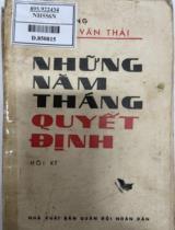 Những năm tháng quyết định : Hồi ký / Đại tướng Hoàng Văn Thái ; Trần Trọng Trung ghi