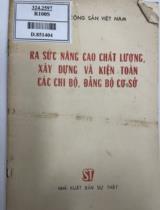 Ra sức nâng cao chất lượng xây dựng và kiện toàn các chi bộ, đảng bộ cơ sở