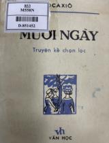 Mười ngày : Truyện kể chọn lọc / Bôcaxiô; Dịch: Hướng Minh, Thiều Quang, Đào Mai Quyên; Hữu Ngọc giới thiệu