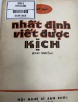 Nhất định viết được kịch : Kinh nghiệm / Tất Đạt