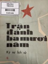 Trận đánh ba mươi năm : Ký sự lịch sử . T. 2