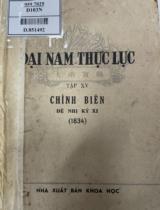 Đại nam thực lục / Phiên dịch; Nguyễn Thế Đạt, Trương Văn Chinh, Nguyễn Danh Chiến; Hoa Bằng hiệu đính . T.15 , Chính biên Đệ nhị kỷ XI Minh Mệnh năm thứ 15 (1834)