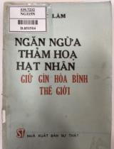 Ngăn ngừa thảm hoạ hạt nhân giữ gìn hoà bình thế giới / Khắc Lãm