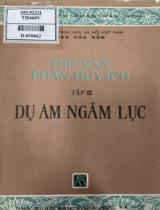 Thơ văn Phan Huy Ích / Dịch: Đào Phương Bình, Đỗ Ngọc Toại, Hoàng Tạo, . T. 3 , Dụ am ngâm lục cúc thu bách vịnh. Phụ lục: Tinh sà kỷ hành