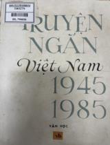 Truyện ngắn Việt Nam 1945 - 1985 / Tuyển chọn: Bùi Hiền, Hữu Mai, Lê Khánh,