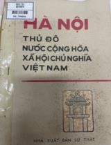 Hà Nội thủ đô nước cộng hoà xã hội chủ nghĩa Việt Nam / Chủ biên: GS Sử học Trần Quốc Vượng, Phan Huy Lê, Đinh Xuân Lâm,
