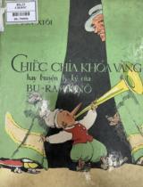 Chiếc chìa khoá vàng hay truyện ly kỳ của Bu-ra-ti-nô / A. Tôn-xtôi; Đỗ Đức Hiếu dịch; hoạ sĩ A. Ca-nếp-xki