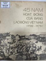 45 năm hoạt động của Đảng lao động Việt Nam (1930 - 1975) : Tập ảnh