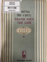Những tổ chức thanh niên Thế giới : Lưu hành nội bộ / Ban tổ chức Trung ương Đoàn TNCS Hồ Chí Minh trích và biên soạn
