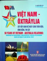 50 năm Việt Nam - Ôxtrâylia: Xây đắp quan hệ ngày càng toàn diện, bình đẳng, tin cậy / Nguyễn Hồng Hải