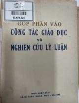 Góp phần vào công tác giáo dục và nghiên cứu lý luận / Nguyễn Đức Bình