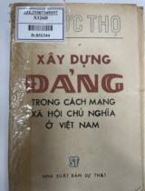 Xây dựng Đảng trong cách mạng xã hội chủ nghĩa ở Việt Nam / Lê Đức Thọ