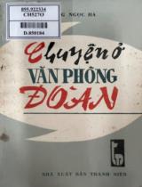 Chuyện ở văn phòng Đoàn : Ghi chép của một cán bộ Đoàn / Hoàng Ngọc Hà