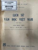 Lịch sử văn học Việt Nam : Sách dùng trong các trường đại học và cao đẳng sư phạm / Bùi Văn Nguyên . T.2 , Văn học viết. Thời kỳ I: Các giai đoạn I, II, và III