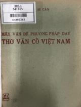 Mấy vấn đề phương pháp dạy thơ văn cổ Việt Nam / Nguyễn Sĩ Cẩn biên soạn ; Nguyễn Quốc Luân biên tập