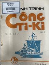 Hành trình Công Ti-ki / To Hêieđan ; Trần Vĩnh Cát dịch ; Dương Văn Ngữ hiệu đính ; Hùng Tuân bìa và minh họa . T.1