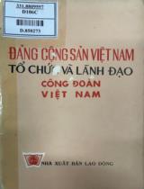 Đảng cộng sản Việt Nam tổ chức và lãnh đạo công đoàn Việt Nam