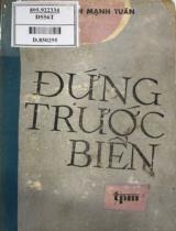 Đứng trước biển : Tiểu thuyết / Nguyễn Mạnh Tuấn