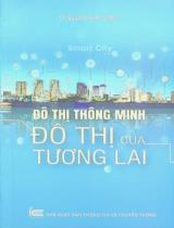 Đô thị thông minh - Đô thị của tương lai / Nguyễn Nhật Quang chủ biên, Phạm Duy Trung