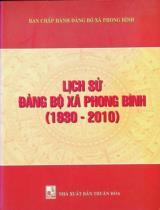 Lịch sử Đảng bộ xã Phong Bình (1930 - 2010) / Ban biên soạn : PGS. TS. Nguyễn Văn Đăng chủ biên, ThS. Phạm Ngọc Bảo Liêm, ThS. Phạm Thị Minh Tâm