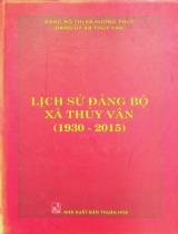 Lịch sử Đảng bộ xã Thủy Vân (1930 - 2015) / Ban biên soạn: Ngô Đức Lập chủ biên, Nguyễn Chí Kiếm, Nguyễn Thăng Long