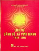 Lịch sử Đảng bộ xã Vinh Giang (1930 - 2015) / Ban biên soạn : PGS. TS. Đặng Văn Chương chủ biên, ThS. TRần Đình Hùng, ThS. Ngô Hoàng Long,