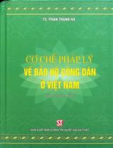 Cơ chế pháp lý về bảo hộ công dân ở Việt Nam : Sách chuyên khảo / Phan Thanh Hà