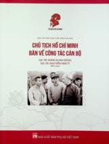 Phụ nữ Việt Nam làm theo lời Bác - Chủ tịch Hồ Chí Minh bàn về công tác cán bộ / Biên soạn: Đinh Xuân Dũng, Nguyễn Như Ý