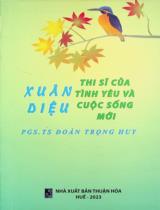 Xuân Diệu - Thi sĩ của tình yêu và cuộc sống mới / Đoàn Trọng Huy