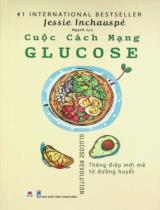 Cuộc cách mạng glucose : Thông điệp mới mẻ từ đường huyết / Jessie Inchauspé ; Ngạnh dịch