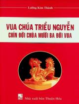 Vua chúa triều Nguyễn chín đời chúa mười ba đời vua / Lưỡng Kim Thành