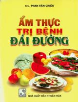 Ẩm thực trị bệnh đái đường : Hướng dẫn ăn uống để trị bệnh đái đường bằng các món ăn đơn giản dễ làm / Phan Văn Chiêu