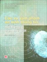 Các vụ xâm phạm an ninh thông tin nổi tiếng trên thế giới : Sách tham khảo / Biên soạn: Nguyễn Trường Thọ, Lê Tuấn Thịnh chủ biên, Nguyễn Đức Hưởng