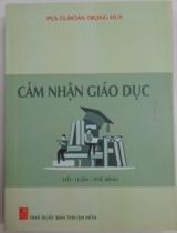 Cảm nhận giáo dục : Vấn đề lý luận và thực tiễn : Tiểu luận - Phê bình / Đoàn Trọng Huy