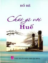 Chút gì với Huế : Thơ / Hồ Bê