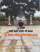 Thể dục cho tế bào và môn phái chân khí đạo / Dr Phan