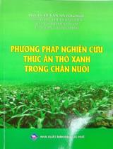 Phương pháp nghiên cứu thức ăn thô xanh trong chăn nuôi / Lê Văn An chủ biên, Thân Thị Thanh Trà, Võ Thị Minh Tâm..