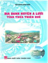 Địa danh huyện A Lưới tỉnh Thừa Thiên Huế / Trần Nguyễn Khánh Phong, Vũ Thị Mỹ Ngọc