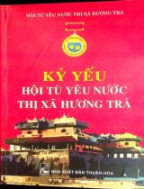 Kỷ yếu Hội Tù yêu nước thị xã Hương Trà / Sưu tầm và biên soạn: Trương Văn Dõ, Trần Đình Tư