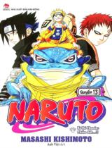 Naruto : Truyện tranh : Sách dành cho lứa tuổi 14+ / Masashi Kishimoto ; Anh Việt dịch ; Thành Ramen hiệu đính . Q.13 , Kì thi Chunin: Chấm dứt...!!