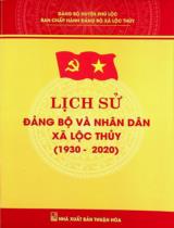 Lịch sử Đảng bộ và Nhân dân xã Lộc Thủy (1930 - 2020)